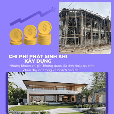 Vì Sao Có Chi Phí Phát Sinh Khi Xây Nhà ?