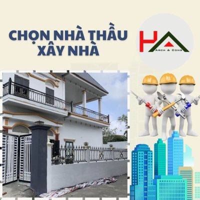 Chọn Nhà Thầu Xây Nhà Là Một Quy Trình Quan Trọng