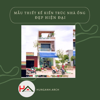 Mẫu Thiết Kế Kiến Trúc Nhà ống đẹp Hiện đại