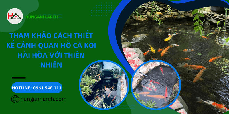Tham Khảo Cách Thiết Kế Cảnh Quan Hồ Cá Koi, Hài Hòa Với Thiên Nhiên