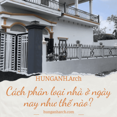 Cách Phân Loại Nhà ở Ngày Nay Như Thế Nào?