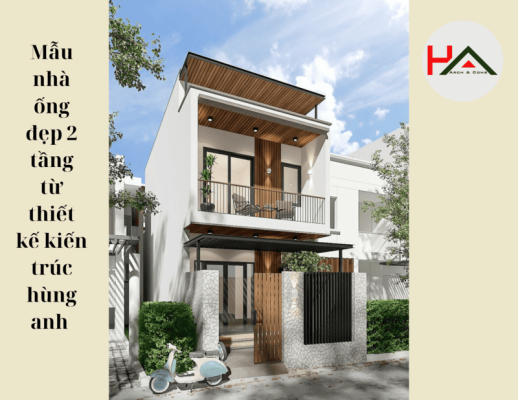9+ Mẫu Nhà ống đẹp 2 Tầng Từ Thiết Kế Kiến Trúc Hùng Anh Năm 2024