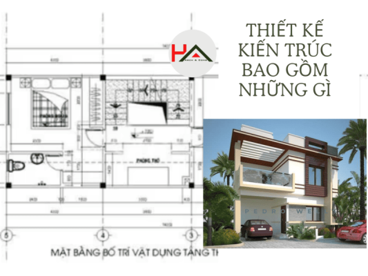 Thiết Kế Kiến Trúc Bao Gồm Những Gì? Thiết Kế Hùng Anh